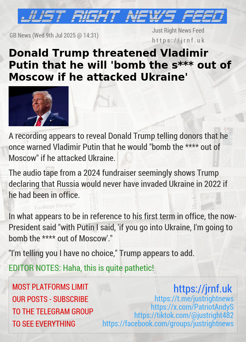 Donald Trump threatened Vladimir Putin that he will ’bomb the s*** out of Moscow if he attacked Ukraine’