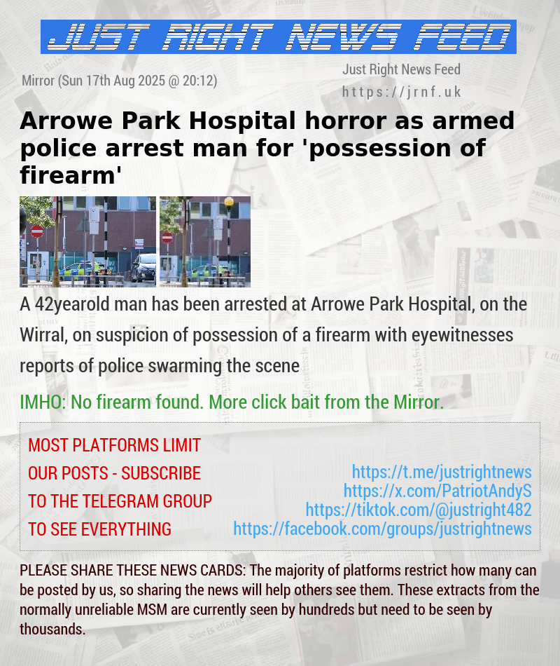 Arrowe Park Hospital horror as armed police arrest man for ’possession of firearm’