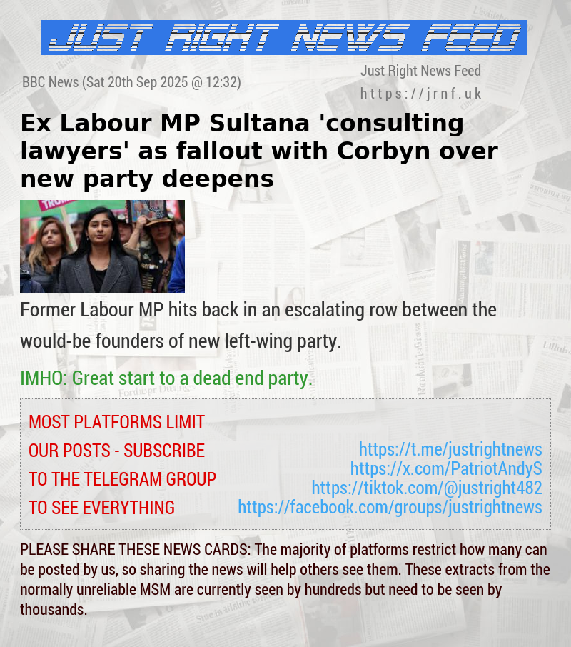 Ex Labour MP Sultana ’consulting lawyers’ as fallout with Corbyn over new party deepens