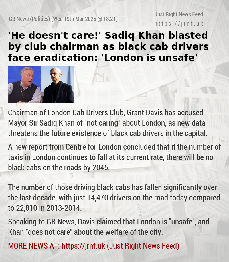 ’He doesn’t care!’ Sadiq Khan blasted by club chairman as black cab drivers face eradication: ’London is unsafe’