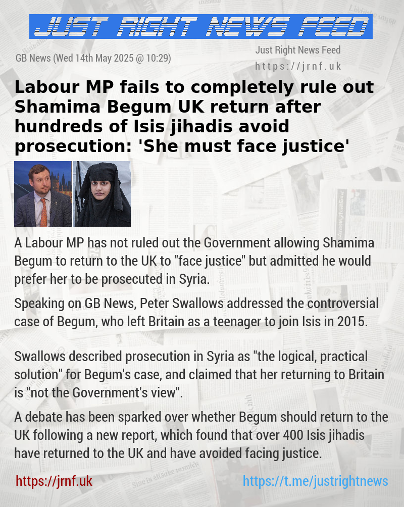 Labour MP fails to completely rule out Shamima Begum UK return after hundreds of Isis jihadis avoid prosecution: ’She must face justice’