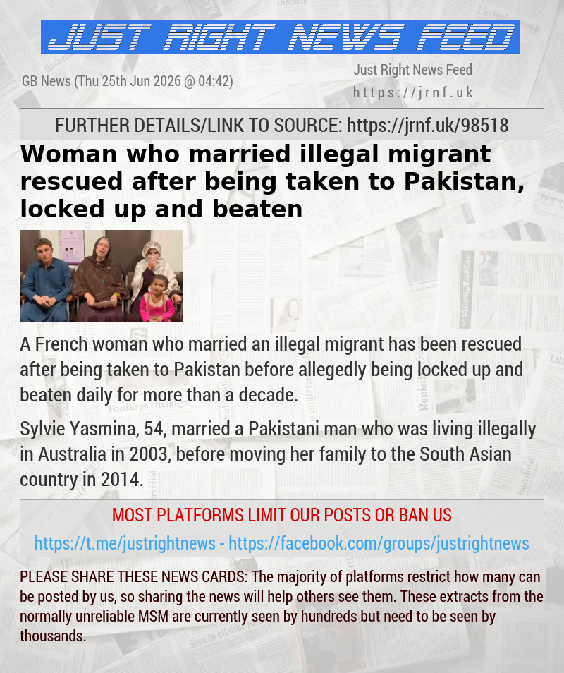 Woman who married illegal migrant rescued after being taken to Pakistan, locked up and beaten
