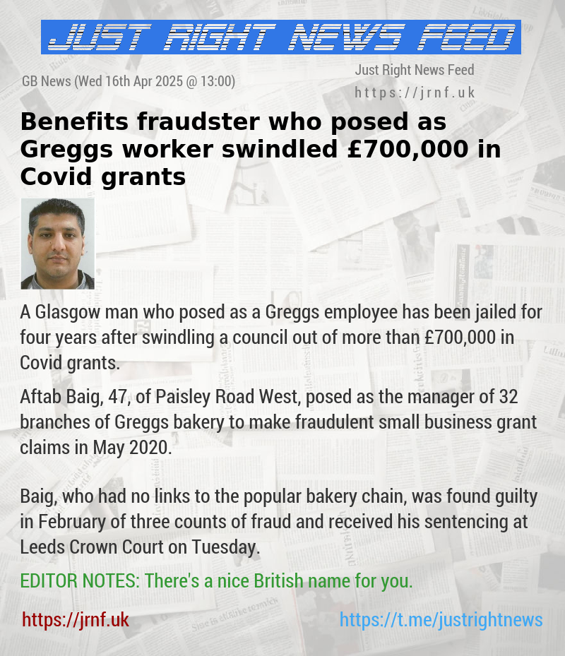 Benefits fraudster who posed as Greggs worker swindled £700,000 in Covid grants