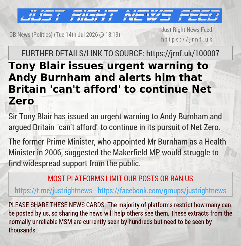 Tony Blair issues urgent warning to Andy Burnham and alerts him that Britain ’can’t afford’ to continue Net Zero