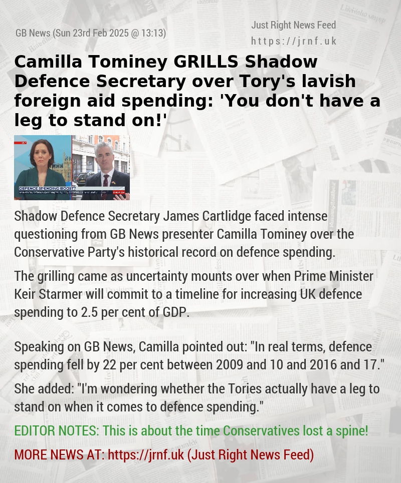 Camilla Tominey GRILLS Shadow Defence Secretary over Tory’s lavish foreign aid spending: ’You don’t have a leg to stand on!’