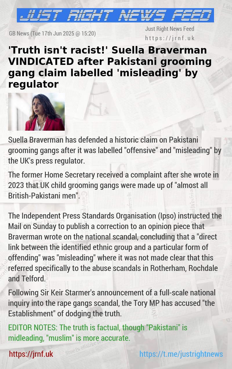 ’Truth isn’t racist!’ Suella Braverman VINDICATED after Pakistani grooming gang claim labelled ’misleading’ by regulator