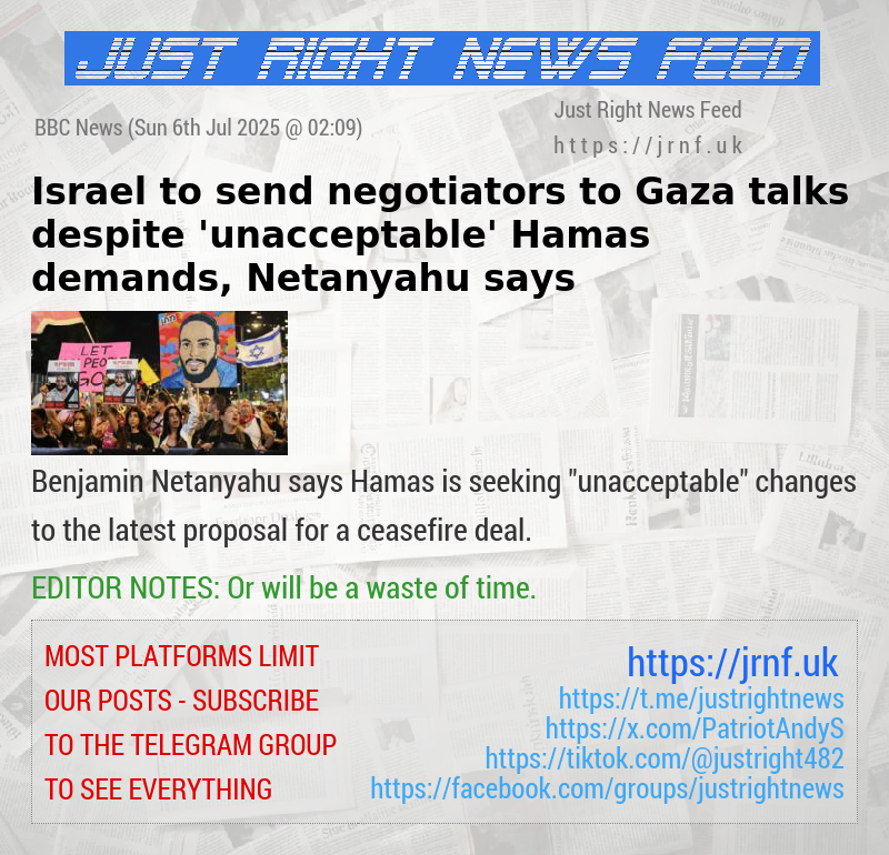 Israel to send negotiators to Gaza talks despite ’unacceptable’ Hamas demands, Netanyahu says