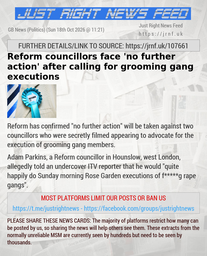 Reform councillors face ’no further action’ after calling for grooming gang executions