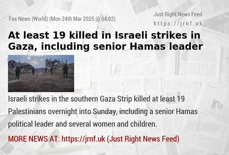 At least 19 killed in Israeli strikes in Gaza, including senior Hamas leader