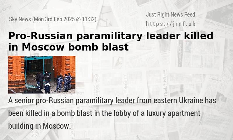 Pro—Russian paramilitary leader killed in Moscow bomb blast