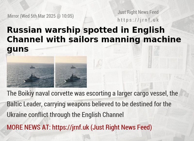 Russian warship spotted in English Channel with sailors manning machine guns