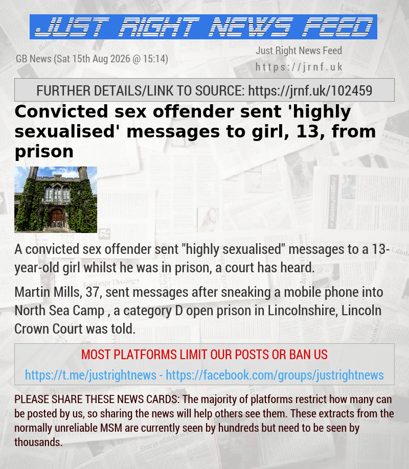 Convicted sex offender sent ’highly sexualised’ messages to girl, 13, from prison