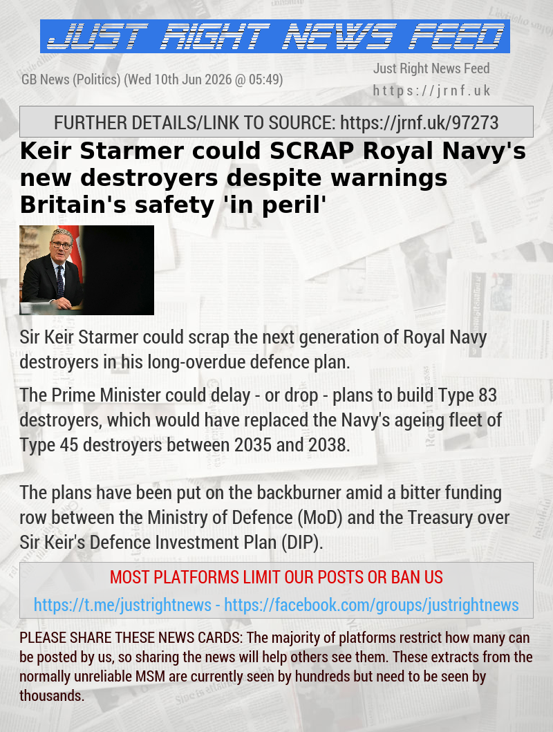 Keir Starmer could SCRAP Royal Navy’s new destroyers despite warnings Britain’s safety ’in peril’