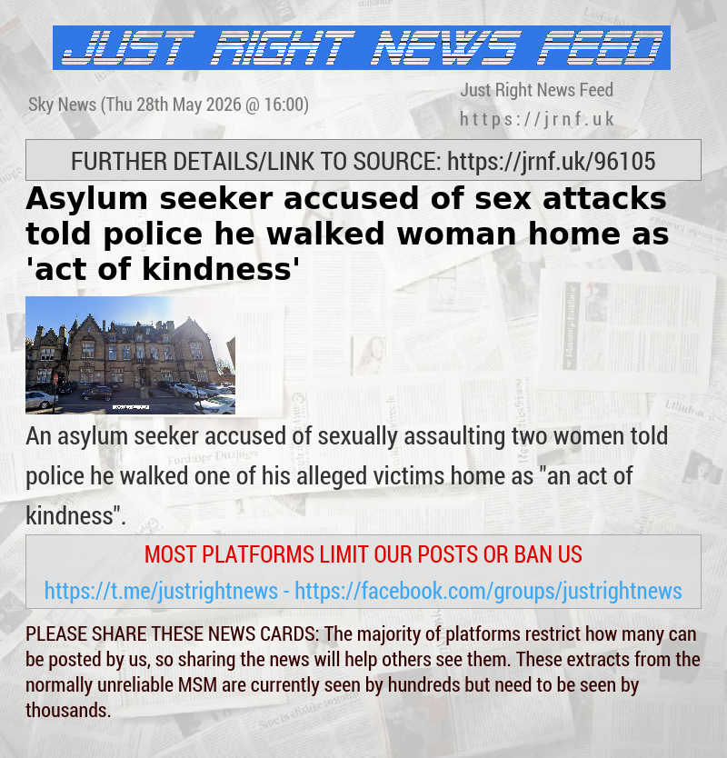 Asylum seeker accused of sex attacks told police he walked woman home as ’act of kindness’