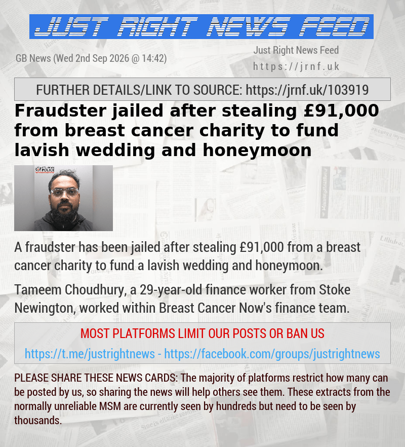 Fraudster jailed after stealing &pound;91,000 from breast cancer charity to fund lavish wedding and honeymoon