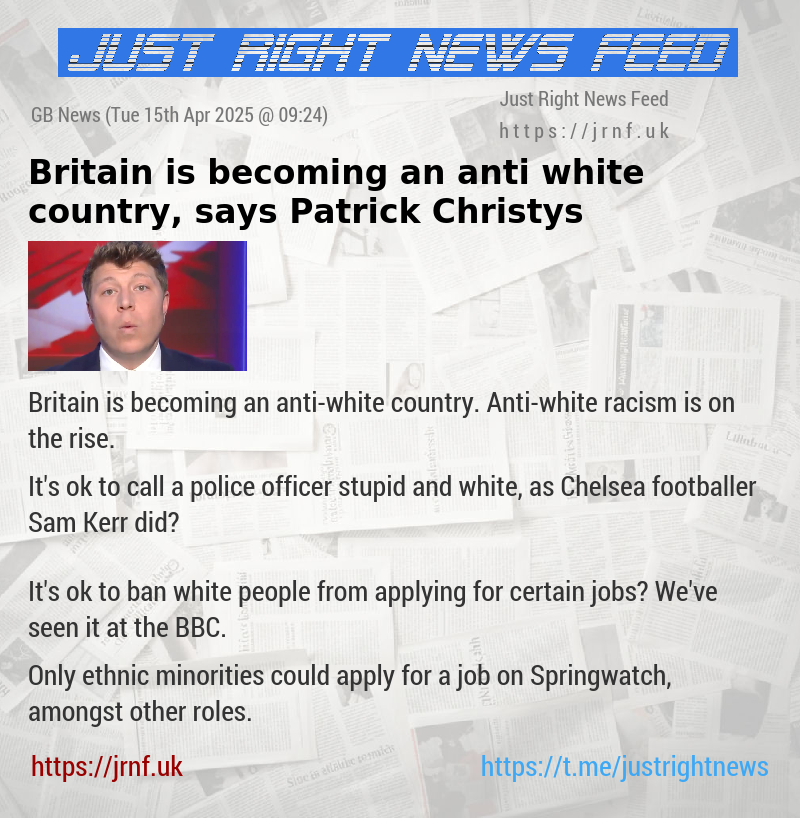 Britain is becoming an anti—white country, says Patrick Christys