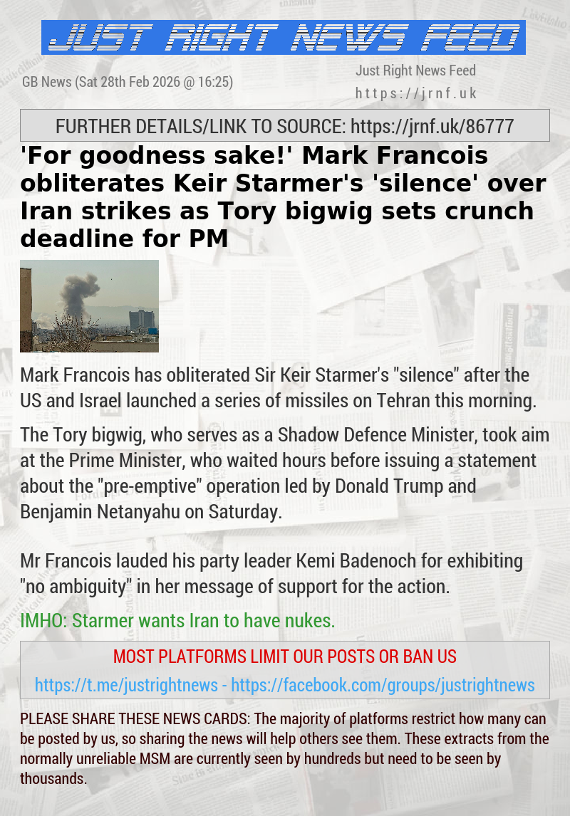 ’For goodness sake!’ Mark Francois obliterates Keir Starmer’s ’silence’ over Iran strikes as Tory bigwig sets crunch deadline for PM