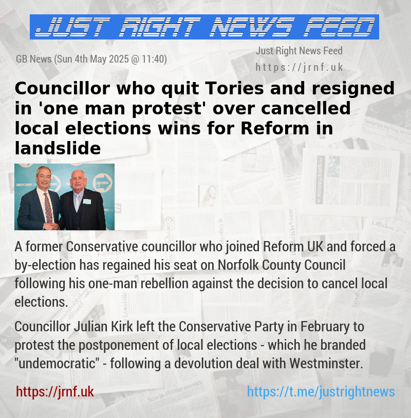 Councillor who quit Tories and resigned in ’one—man protest’ over cancelled local elections wins for Reform in landslide