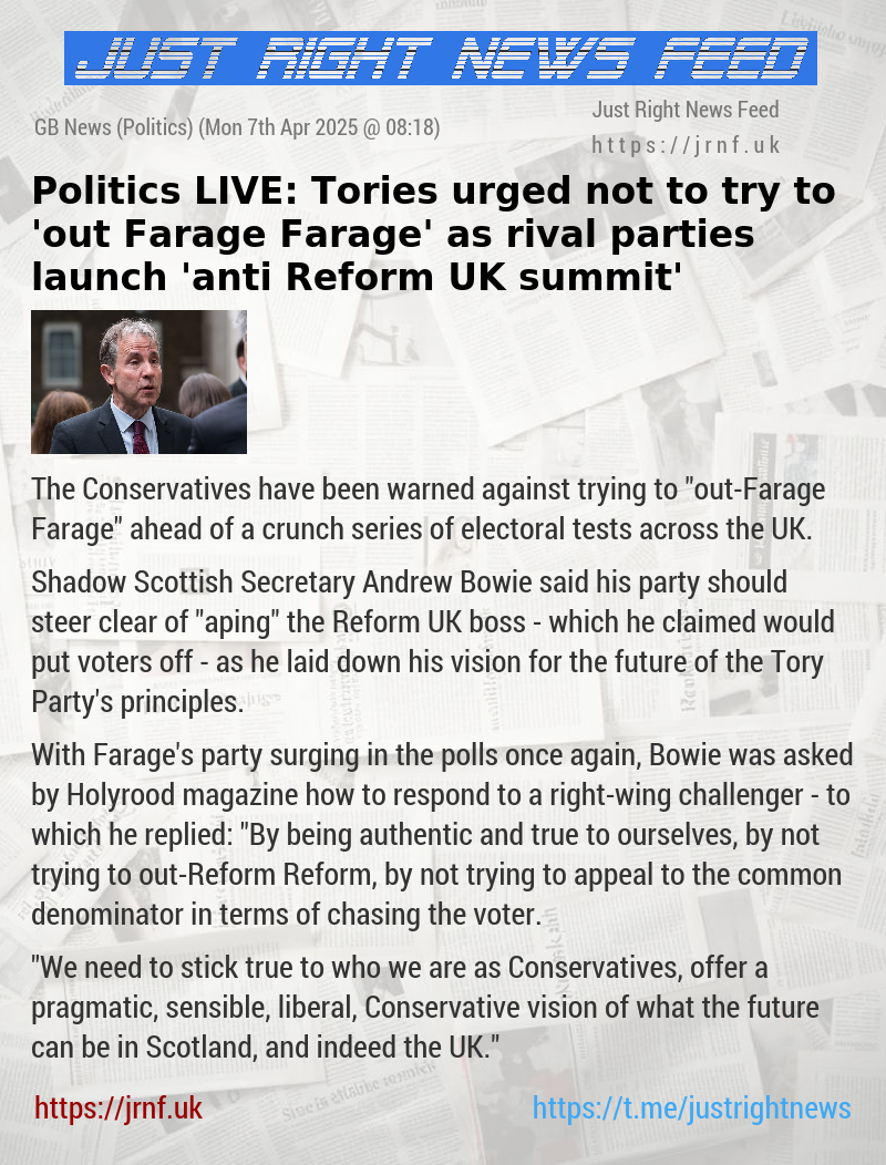Politics LIVE: Tories urged not to try to ’out—Farage Farage’ as rival parties launch ’anti—Reform UK summit’