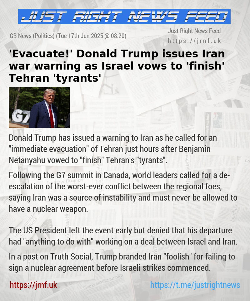’Evacuate!’ Donald Trump issues Iran war warning as Israel vows to ’finish’ Tehran ’tyrants’