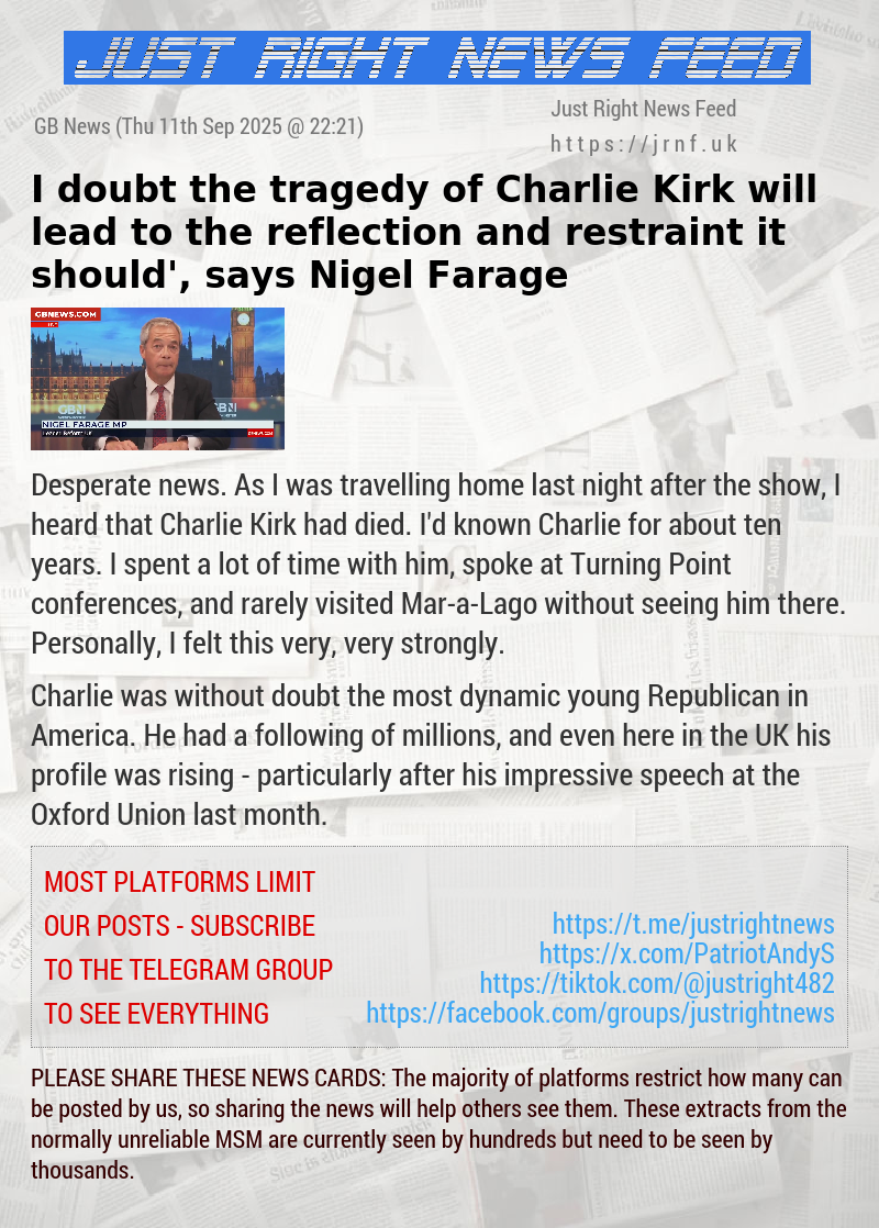 ‘I doubt the tragedy of Charlie Kirk will lead to the reflection and restraint it should’, says Nigel Farage