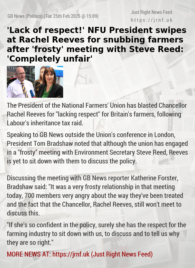 ’Lack of respect!’ NFU President swipes at Rachel Reeves for snubbing farmers after ’frosty’ meeting with Steve Reed: ’Completely unfair’