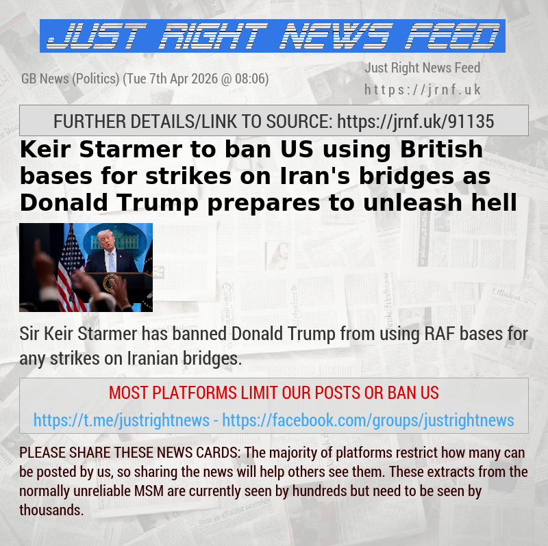 Keir Starmer to ban US using British bases for strikes on Iran’s bridges — as Donald Trump prepares to unleash hell