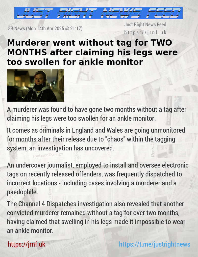 Murderer went without tag for TWO MONTHS after claiming his legs were too swollen for ankle monitor