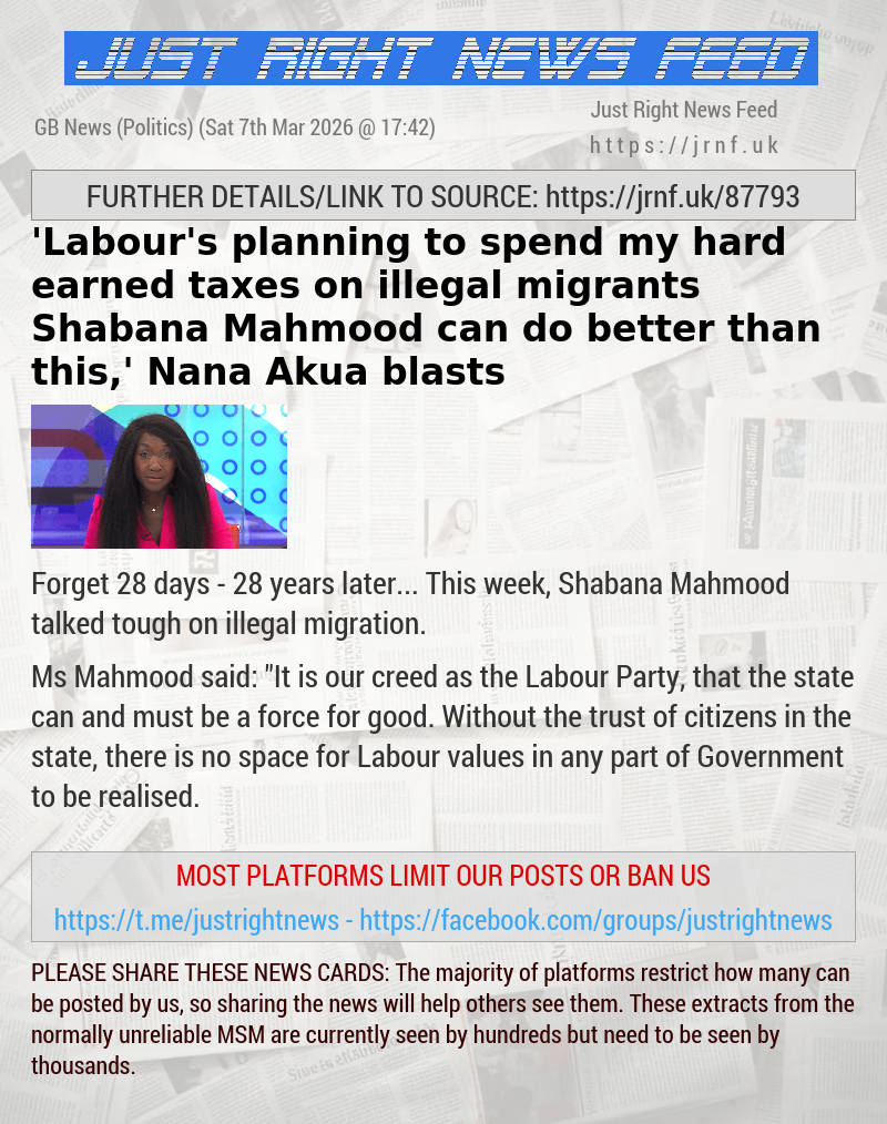 ’Labour’s planning to spend my hard—earned taxes on illegal migrants — Shabana Mahmood can do better than this,’ Nana Akua blasts