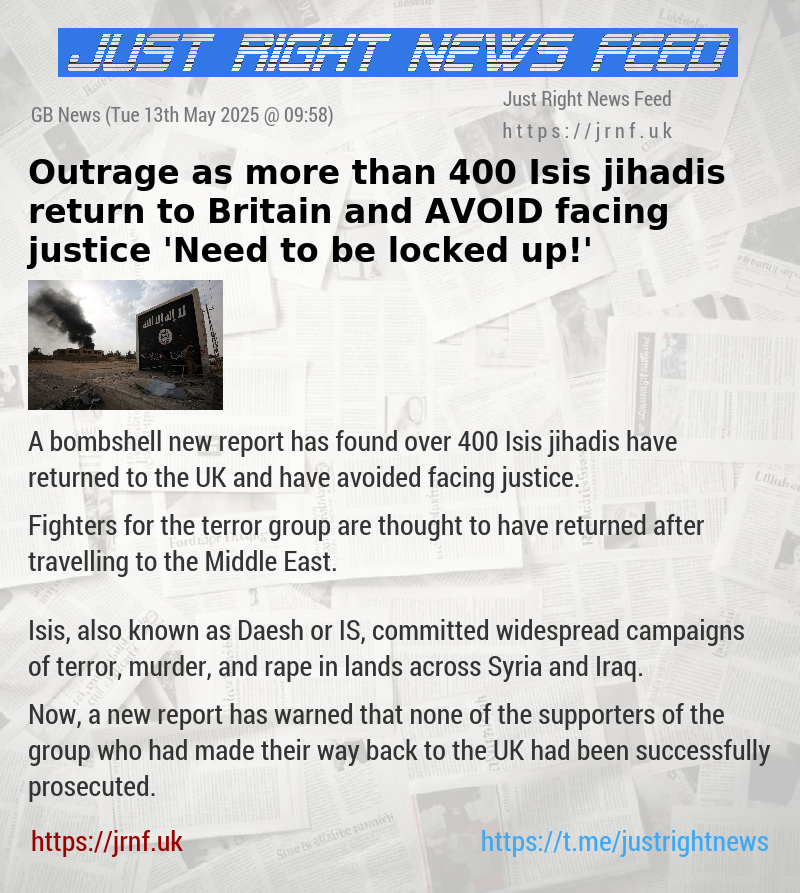 Outrage as more than 400 Isis jihadis return to Britain and AVOID facing justice — ’Need to be locked up!’