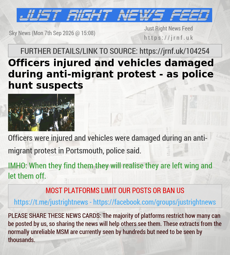 Officers injured and vehicles damaged during anti—migrant protest — as police hunt suspects