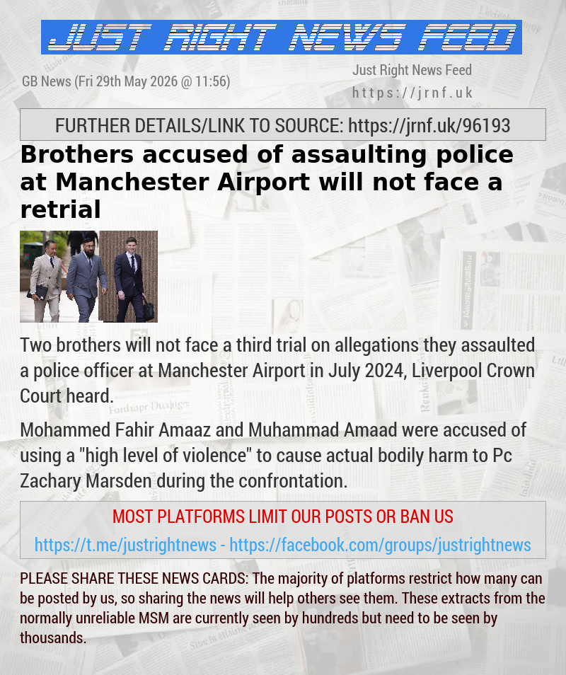 Brothers accused of assaulting police at Manchester Airport will not face a retrial