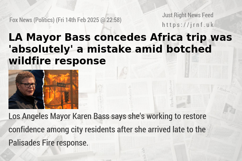 LA Mayor Bass concedes Africa trip was ’absolutely’ a mistake amid botched wildfire response