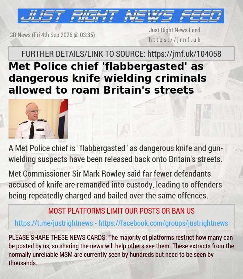 Met Police chief ’flabbergasted’ as dangerous knife—wielding criminals allowed to roam Britain’s streets