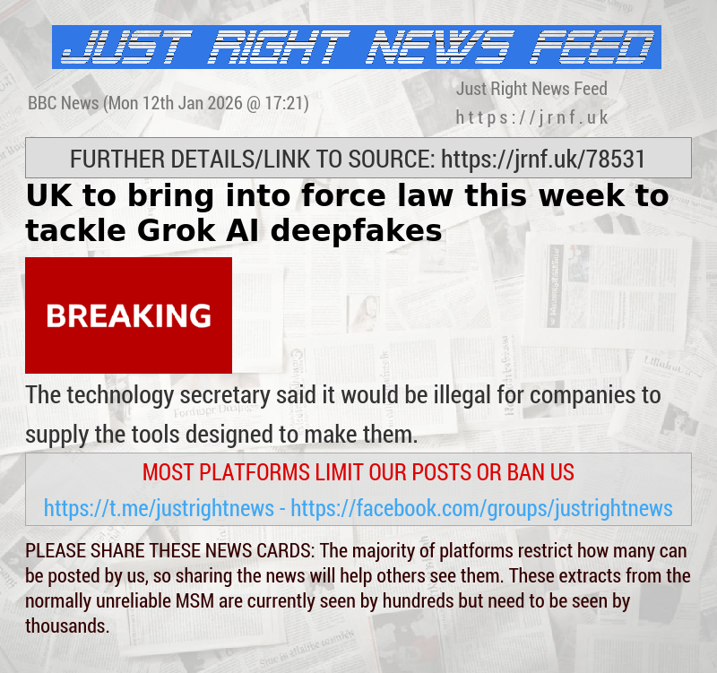 UK to bring into force law this week to tackle Grok AI deepfakes