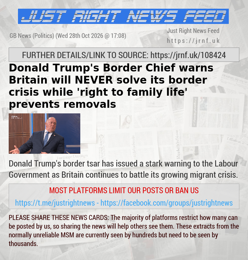 Donald Trump’s Border Chief warns Britain will NEVER solve its border crisis while ’right to family life’ prevents removals