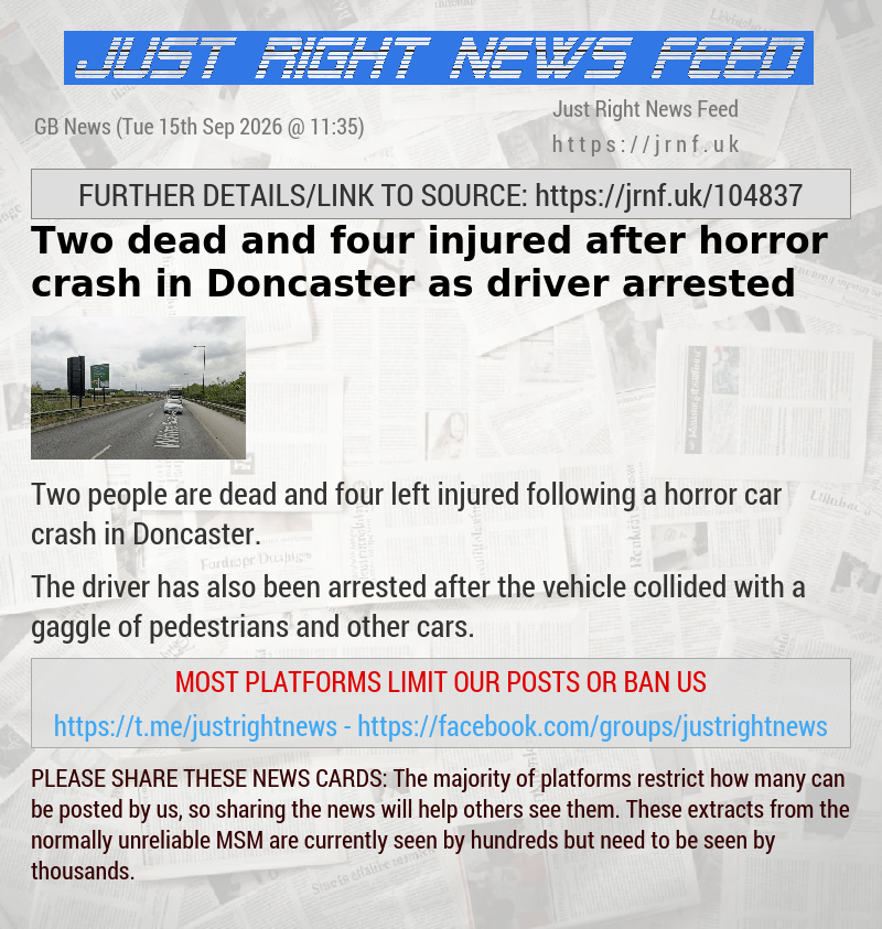 Two dead and four injured after horror crash in Doncaster as driver arrested