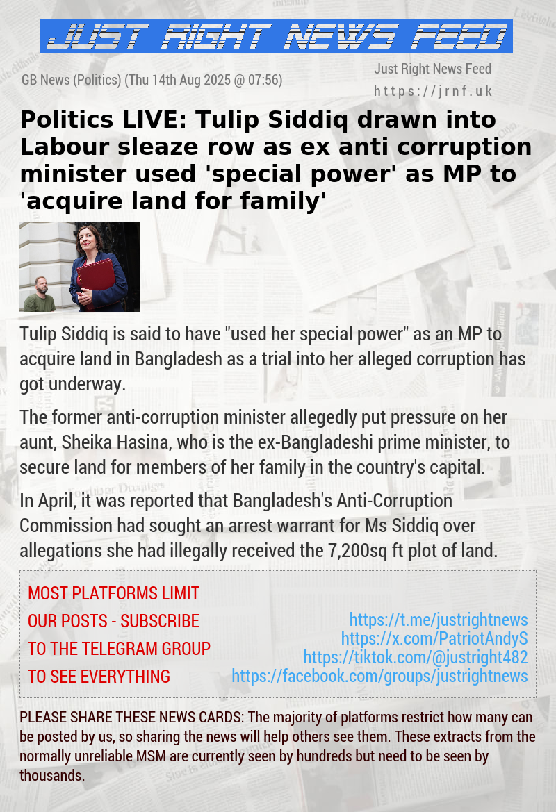 Politics LIVE: Tulip Siddiq drawn into Labour sleaze row as ex anti—corruption minister used ’special power’ as MP to ’acquire land for family’