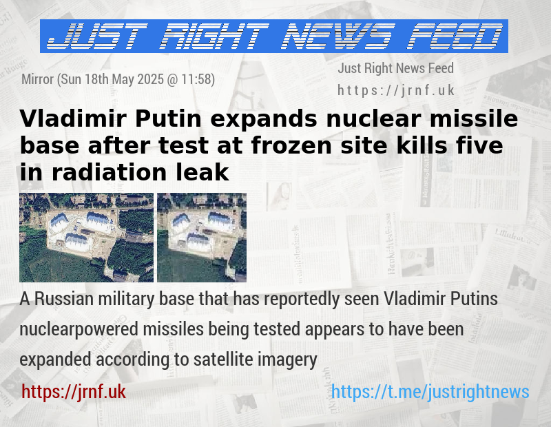 Vladimir Putin expands nuclear missile base after test at frozen site kills five in radiation leak