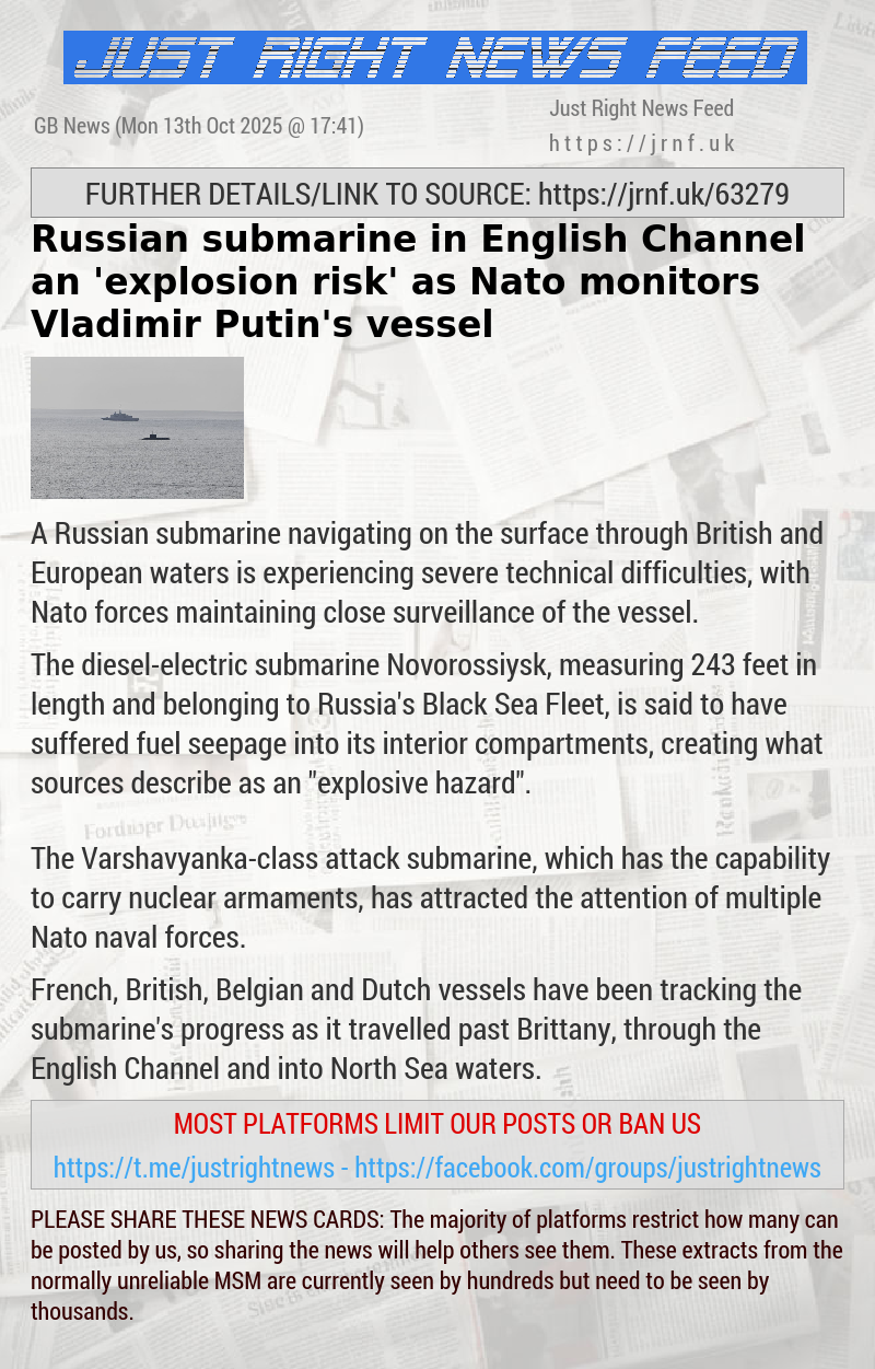 Russian submarine in English Channel an ’explosion risk’ as Nato monitors Vladimir Putin’s vessel