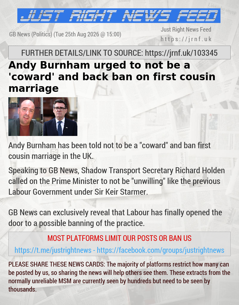 Andy Burnham urged to not be a ’coward’ and back ban on first cousin marriage