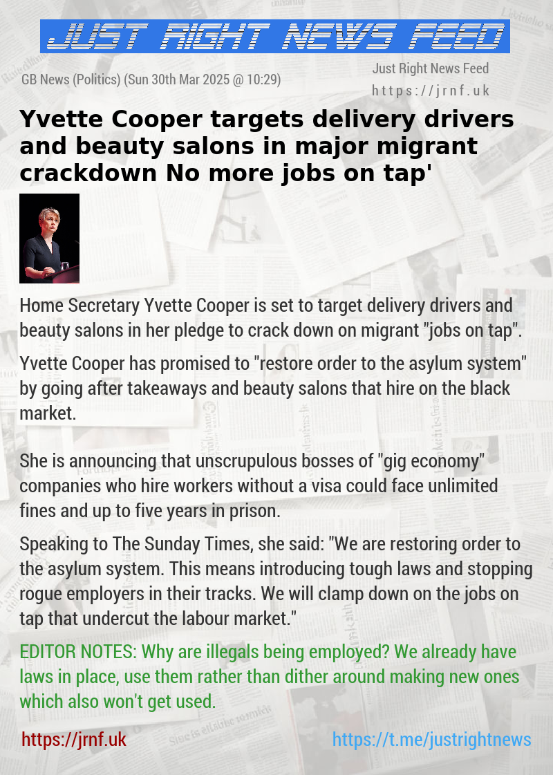 Yvette Cooper targets delivery drivers and beauty salons in major migrant crackdown — No more ‘jobs on tap’