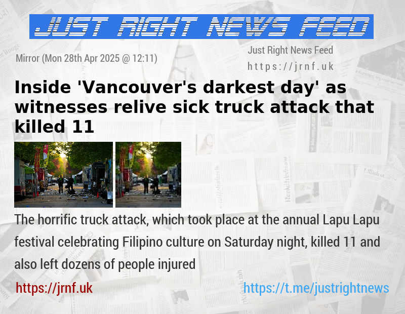 Inside ’Vancouver’s darkest day’ as witnesses relive sick truck attack that killed 11