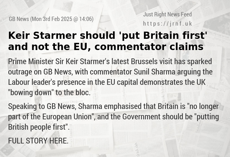 Keir Starmer should ’put Britain first’ and not the EU, commentator claims