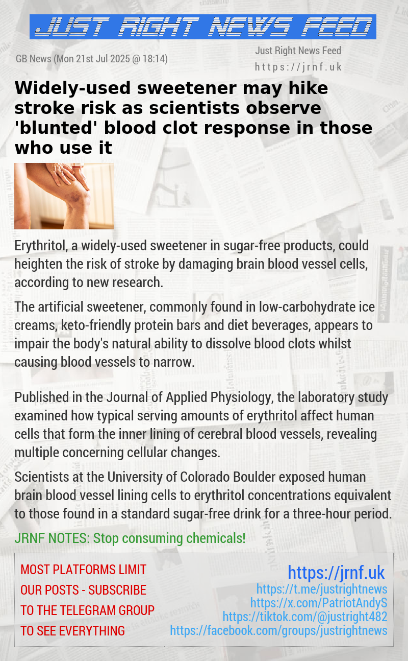 Widely—used sweetener may hike stroke risk as scientists observe ’blunted’ blood clot response in those who use it