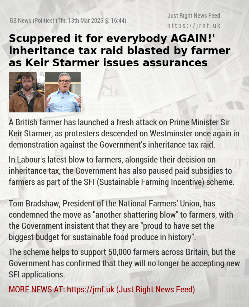 ‘Scuppered it for everybody — AGAIN!’ Inheritance tax raid blasted by farmer as Keir Starmer issues assurances