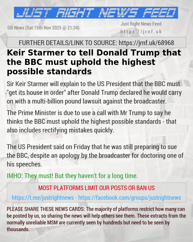 Keir Starmer to tell Donald Trump that the BBC must uphold the highest possible standards