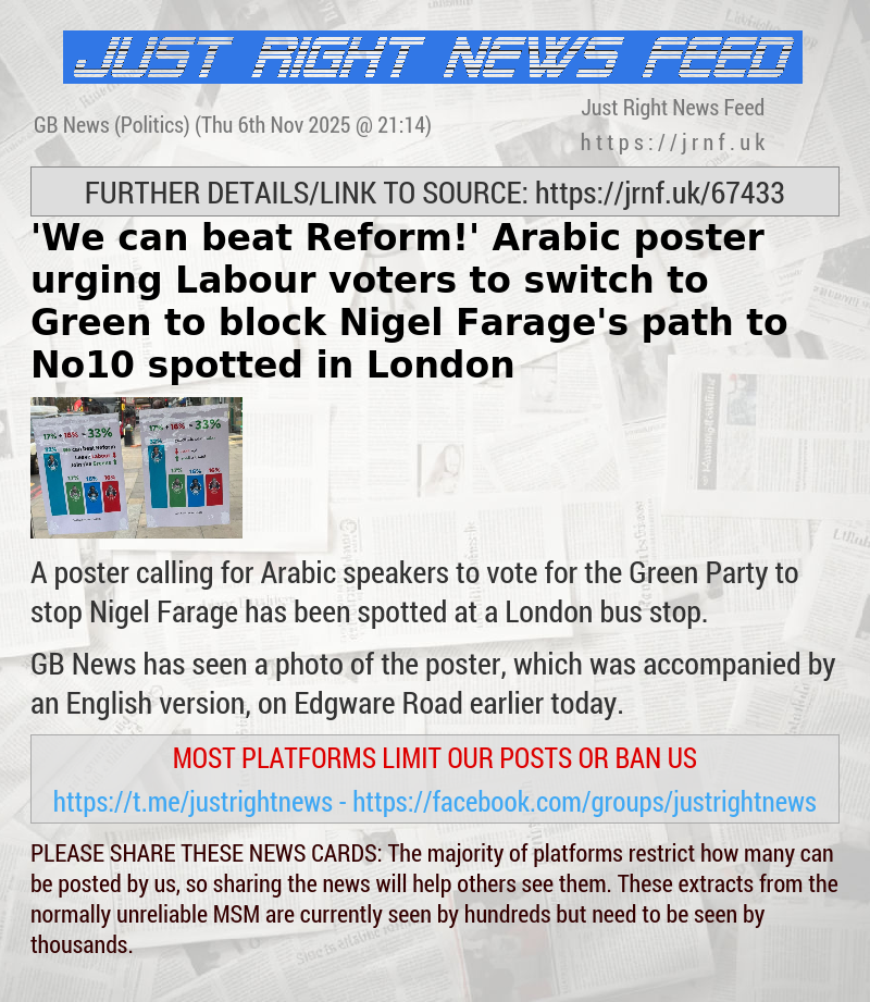’We can beat Reform!’ Arabic poster urging Labour voters to switch to Green to block Nigel Farage’s path to No10 spotted in London