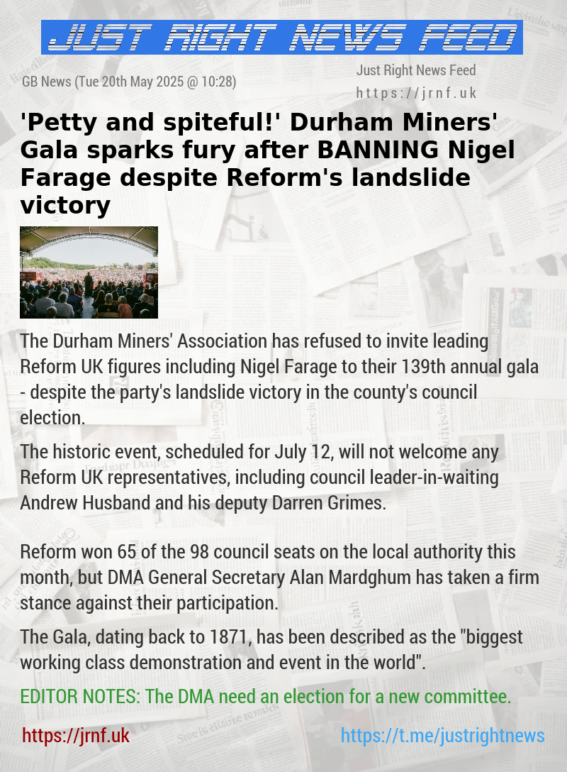 ’Petty and spiteful!’ Durham Miners’ Gala sparks fury after BANNING Nigel Farage despite Reform’s landslide victory