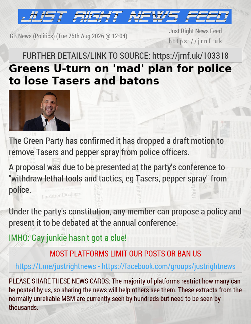 Greens U—turn on ’mad’ plan for police to lose Tasers and batons
